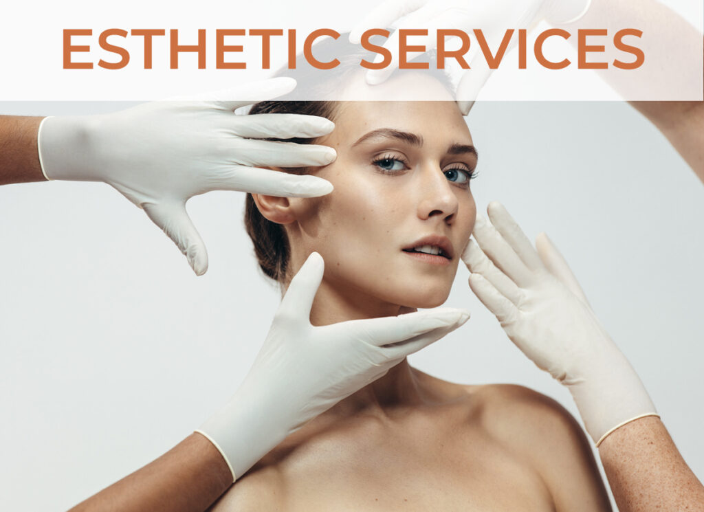 Esthetic Services - Click to learn more